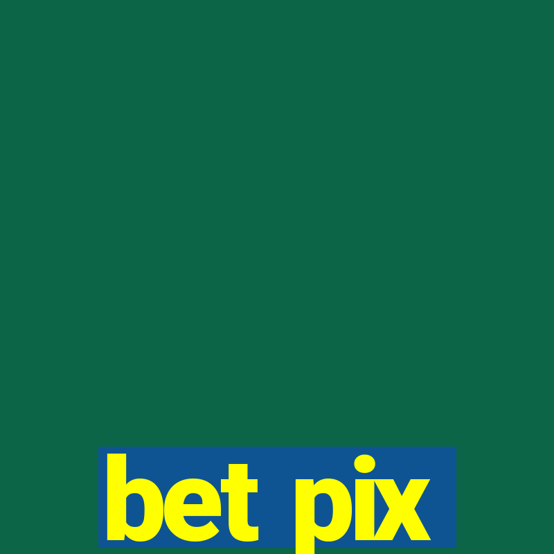 bet pix